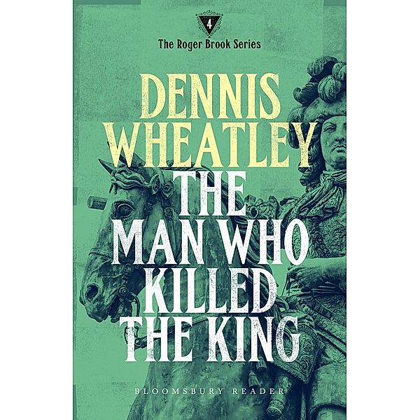 The Man who Killed the King, Dennis Wheatley