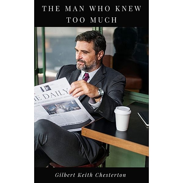 The Man Who Knew Too Much, Gilbert Keith Chesterton