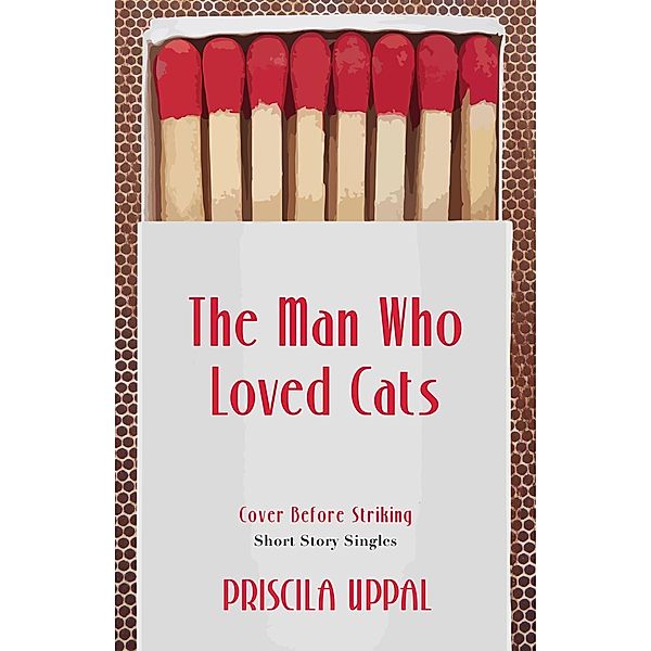 The Man Who Loved Cats / Dundurn Press, Priscila Uppal