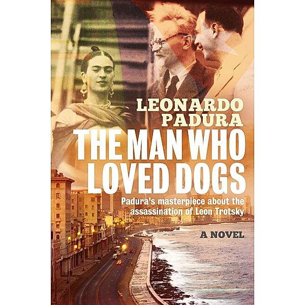 The Man Who Loved Dogs / Bitter Lemon Press, Leonardo Padura