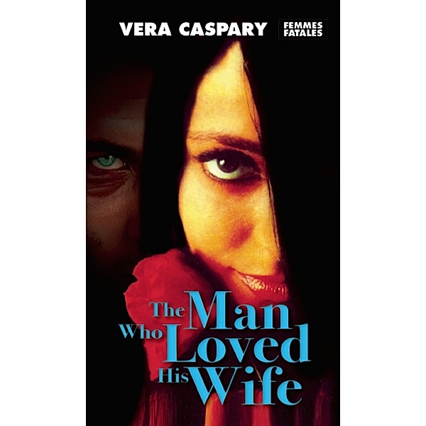 The Man Who Loved His Wife / Femmes Fatales, Vera Caspary