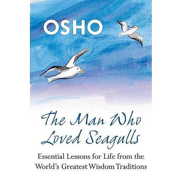 The Man Who Loved Seagulls, Osho