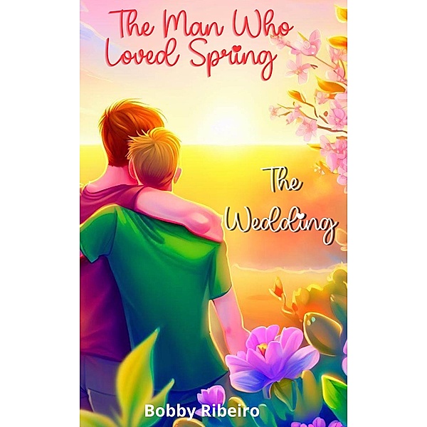 The Man Who Loved Spring -  The Wedding / The Man Who Loved Spring, Bobby Ribeiro