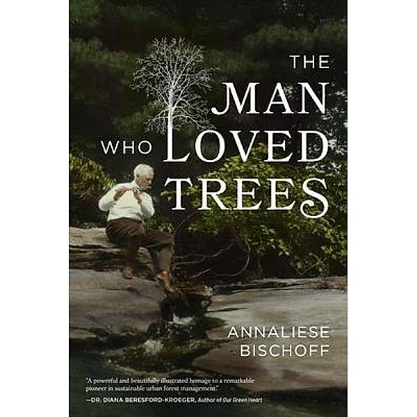 The Man Who Loved Trees, Annaliese Bischoff