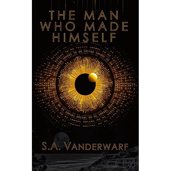 The Man Who Made Himself, S. A. Vanderwarf