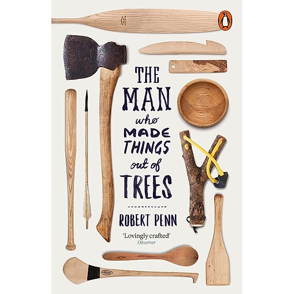 The Man Who Made Things Out of Trees, Robert Penn