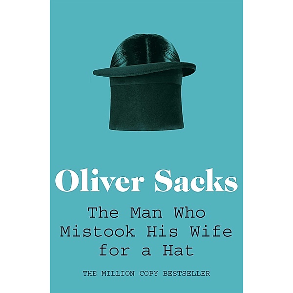 The Man Who Mistook His Wife for a Hat, Oliver Sacks