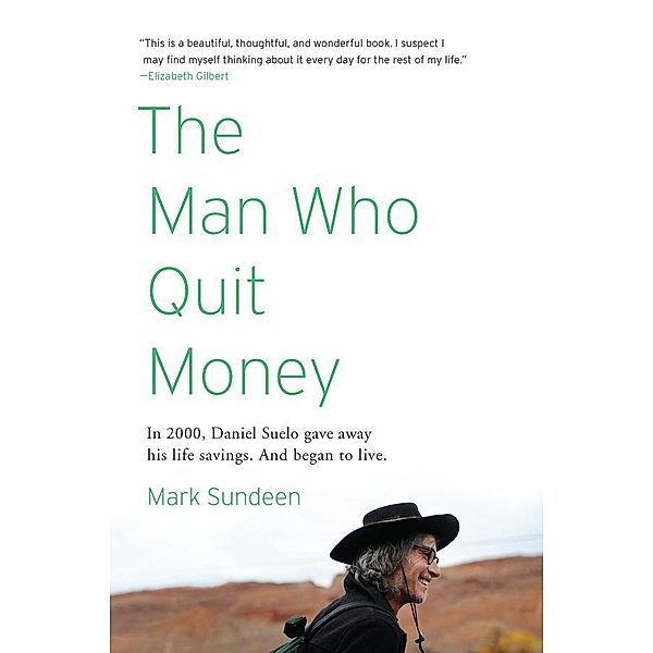 The Man Who Quit Money, Mark Sundeen