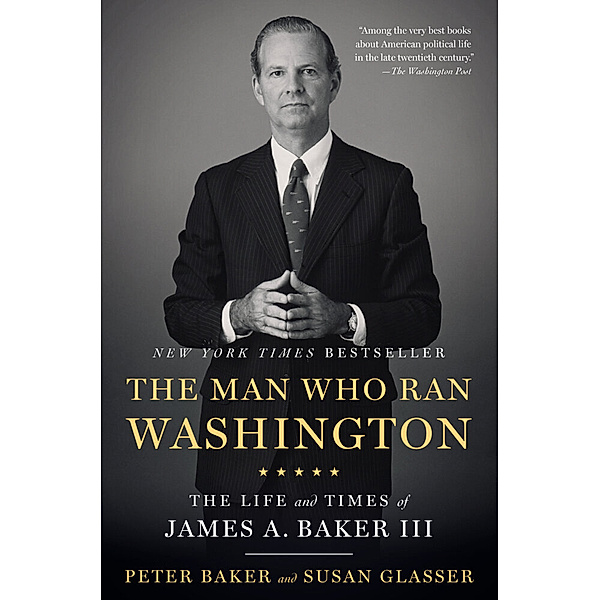 The Man Who Ran Washington, Peter Baker, Susan Glasser