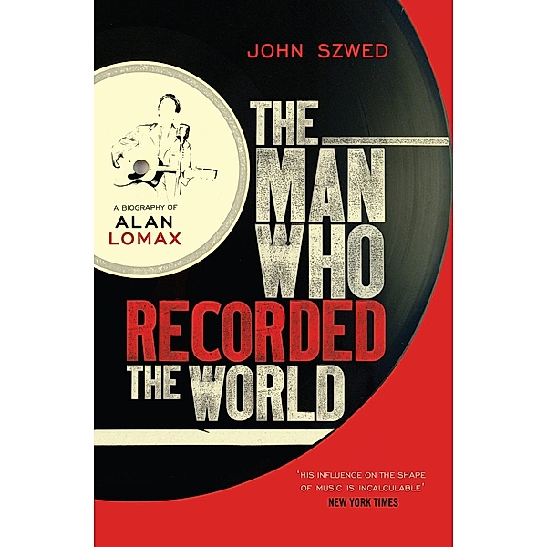 The Man Who Recorded the World, John Szwed