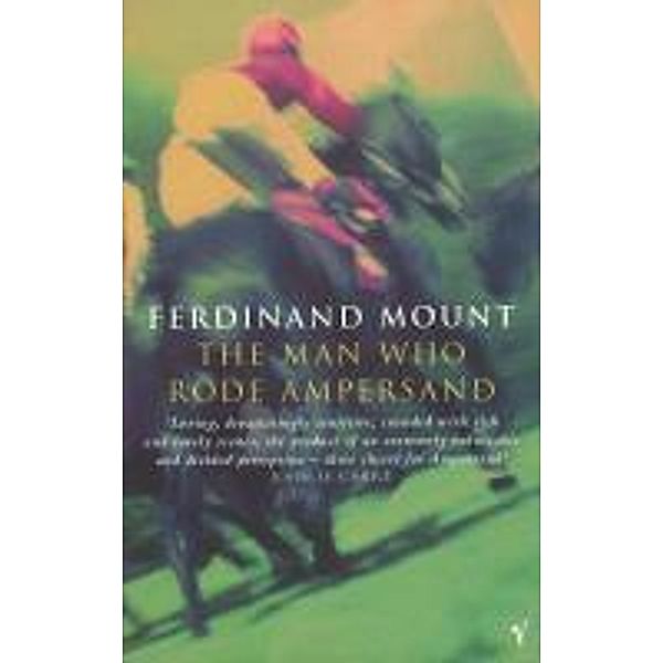 The Man Who Rode Ampersand, Ferdinand Mount