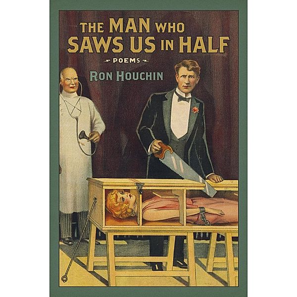 The Man Who Saws Us in Half / Southern Messenger Poets, Ron Houchin