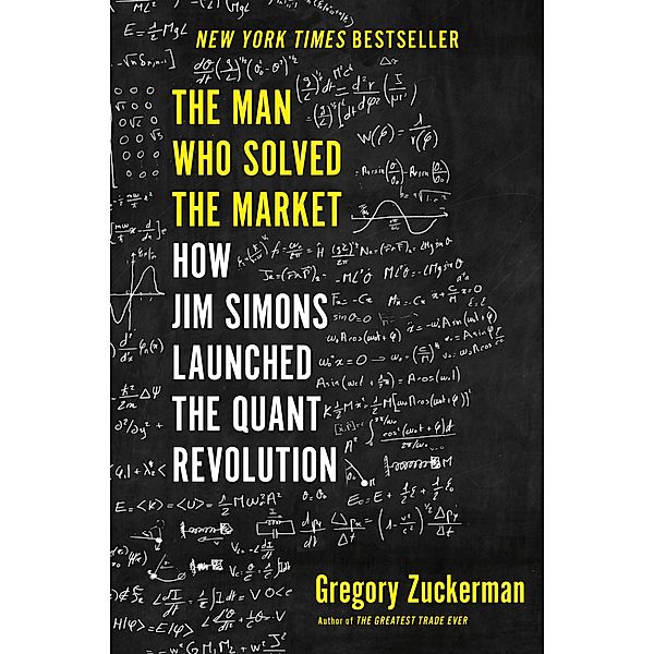 The Man Who Solved the Market, Gregory Zuckerman