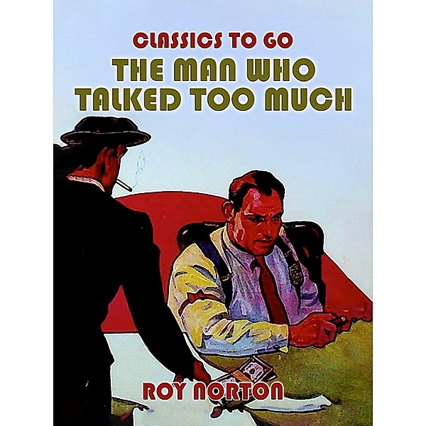 The Man Who Talked Too Much, Roy Norton