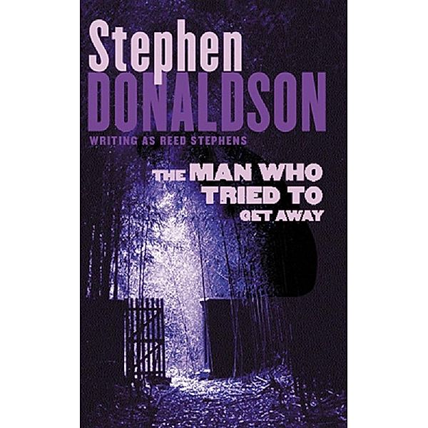 The Man Who Tried to Get Away, Stephen R. Donaldson