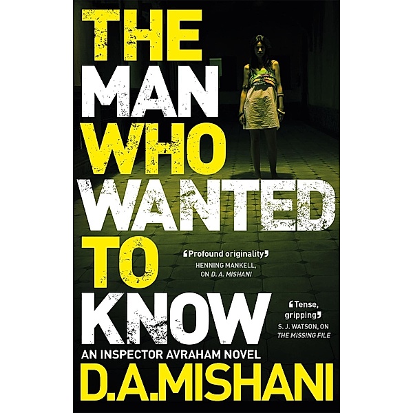 The Man Who Wanted to Know / Inspector Avraham Avraham Bd.3, D. A. Mishani