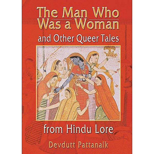 The Man Who Was a Woman and Other Queer Tales from Hindu Lore, Devdutt Pattanaik