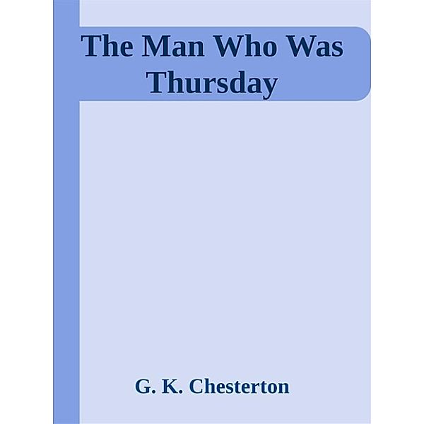 The Man Who Was Thursday, G. K. Chesterton