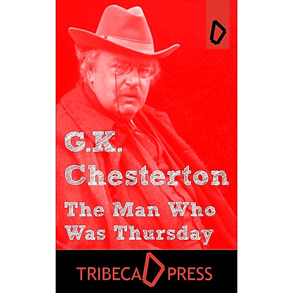 The Man Who Was Thursday: A Nightmare, G. K Chesterton