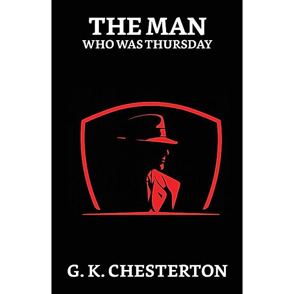 The Man Who Was Thursday: A Nightmare / True Sign Publishing House, G. K. Chesterton