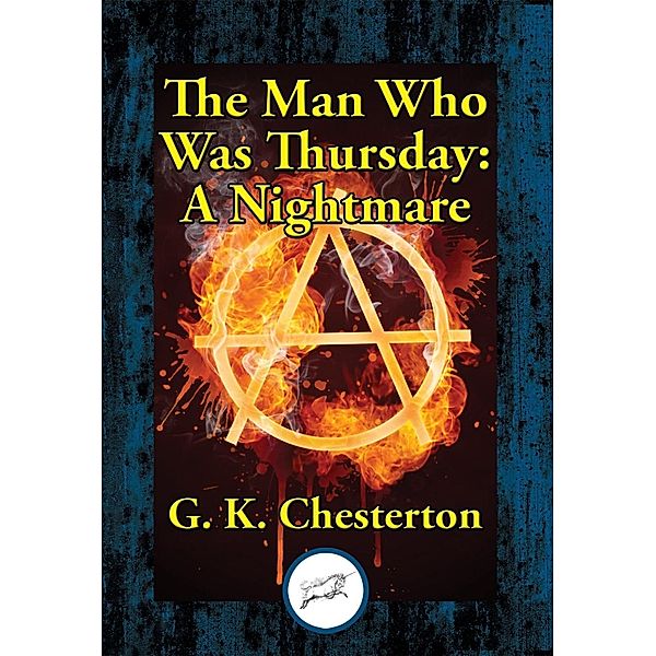 The Man Who Was Thursday / Dancing Unicorn Books, Gilbert K. Chesterton