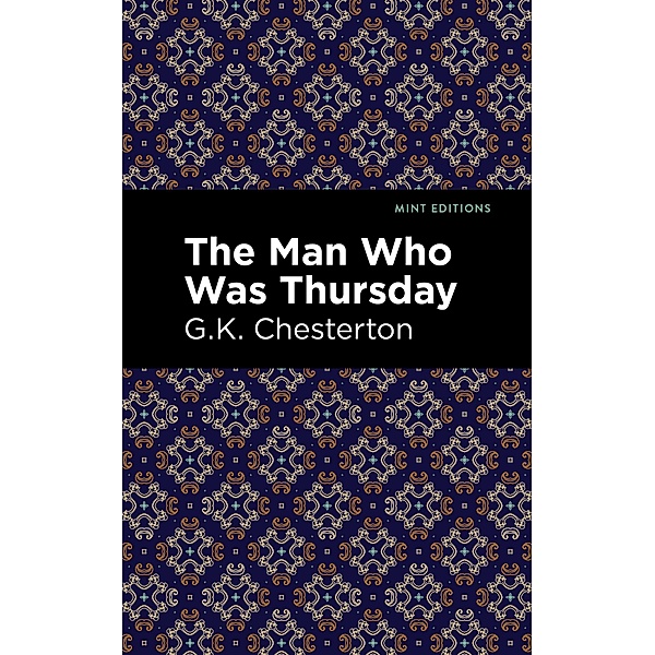 The Man Who Was Thursday / Mint Editions (Philosophical and Theological Work), G. K. Chesterton