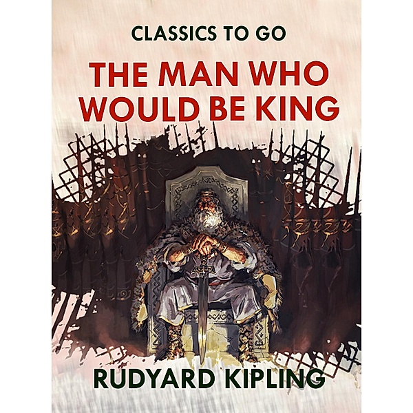 The Man Who Would Be King, Rudyard Kipling