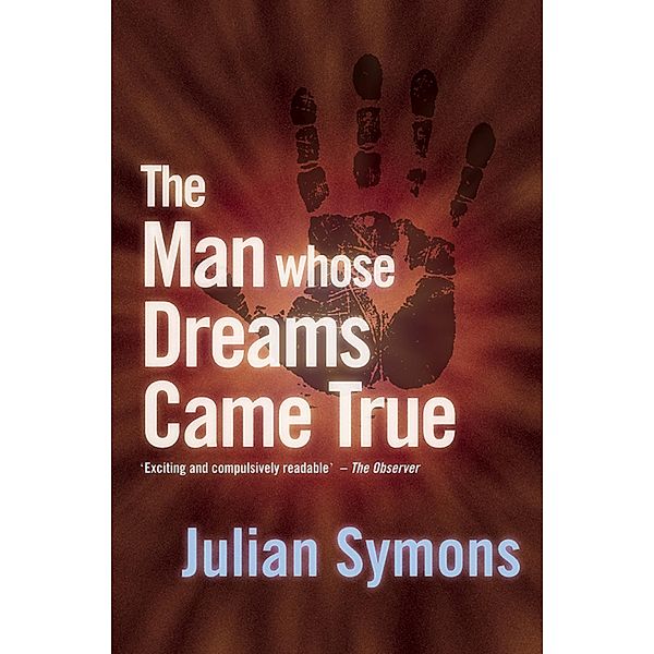 The Man Whose Dream Came True / Joan Kahn-Harper Bd.3, Julian Symons