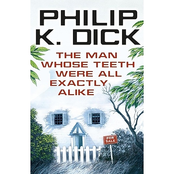 The Man Whose Teeth Were All Exactly Alike, Philip K Dick