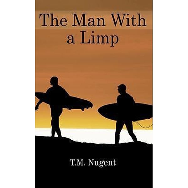 The Man With a Limp / LitFire Publishing, Timothy Nugent