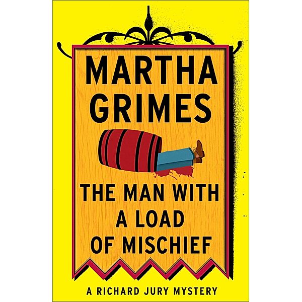 The Man with a Load of Mischief, Martha Grimes