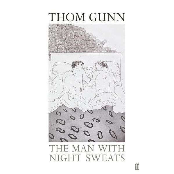 The Man With Night Sweats, Thom Gunn
