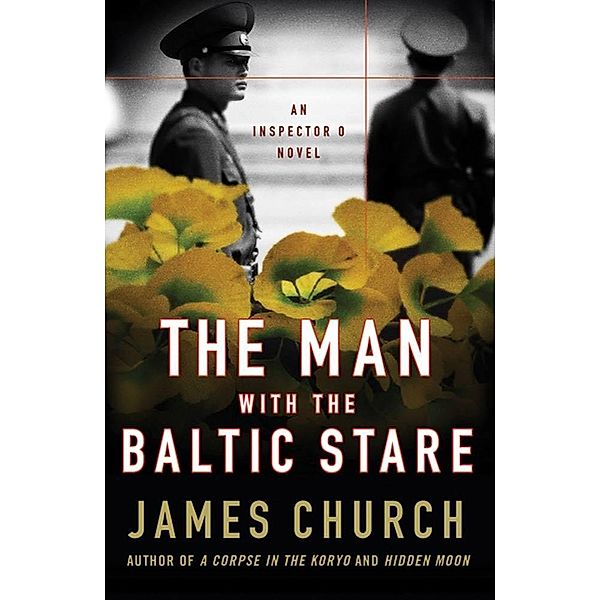 The Man with the Baltic Stare / Inspector O Novels Bd.4, James Church