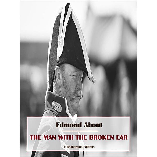 The Man With The Broken Ear, Edmond About