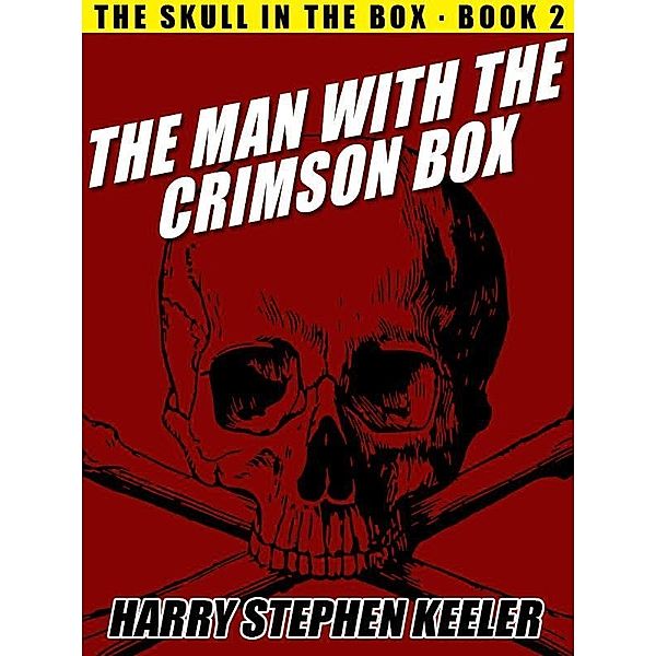 The Man with the Crimson Box / Wildside Press, Harry Stephen Keeler