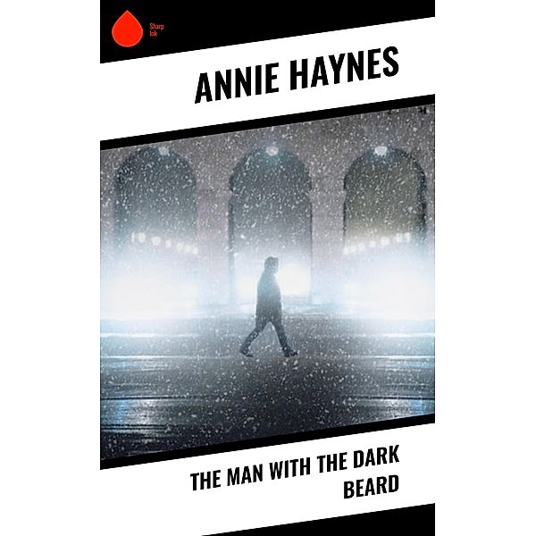 The Man With The Dark Beard, Annie Haynes