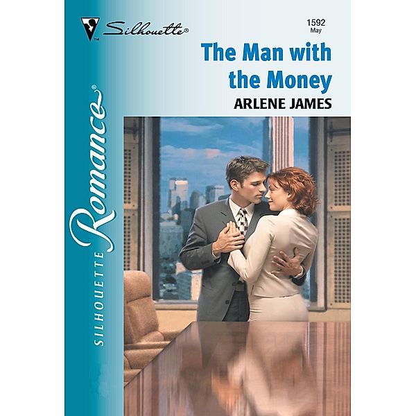 The Man With The Money (Mills & Boon Silhouette) / Mills & Boon Silhouette, Arlene James