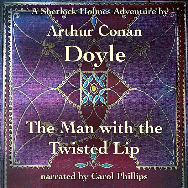 The Man with the Twisted Lip, Arthur Conan Doyle