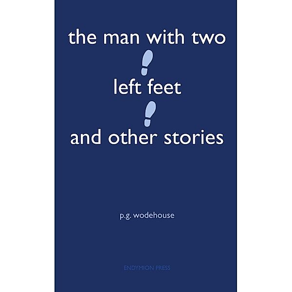 The Man With Two Left Feet and Other Stories, P. G. Wodehouse