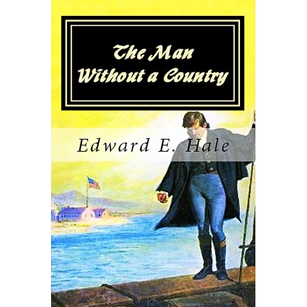 The Man Without a Country, Edward E. Hale