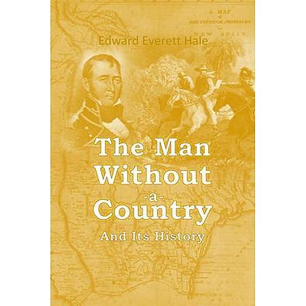 The Man Without a Country and Its History, Edward Hale