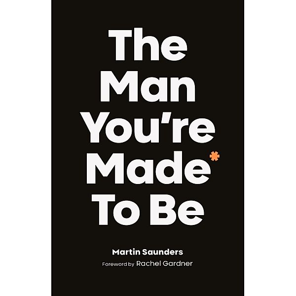 The Man You're Made to Be, Martin Saunders