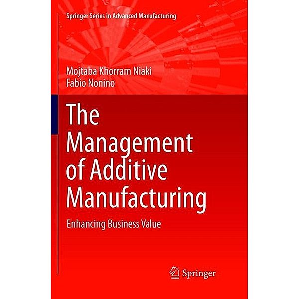 The Management of Additive Manufacturing, Mojtaba Khorram Niaki, Fabio Nonino