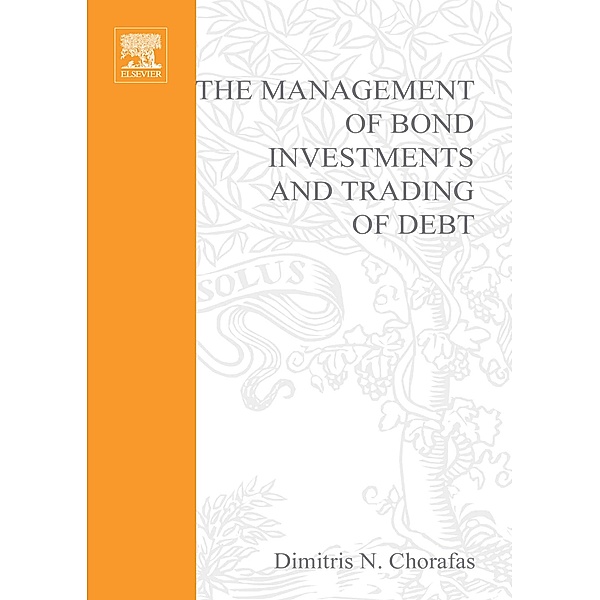 The Management of Bond Investments and Trading of Debt, Dimitris N. Chorafas