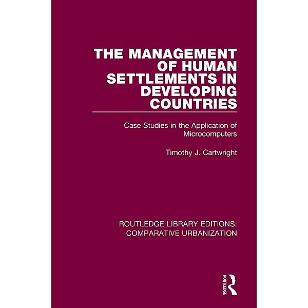 The Management of Human Settlements in Developing Countries, Timothy J. Cartwright