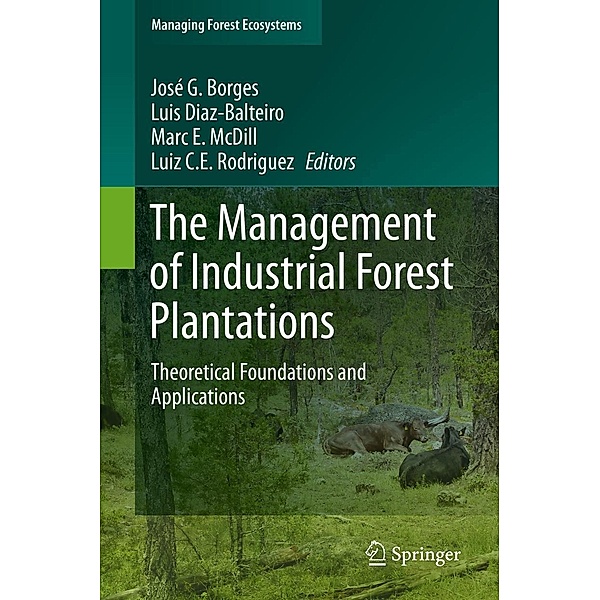 The Management of Industrial Forest Plantations / Managing Forest Ecosystems Bd.33