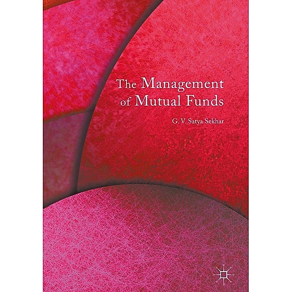 The Management of Mutual Funds / Progress in Mathematics, G. V. Satya Sekhar