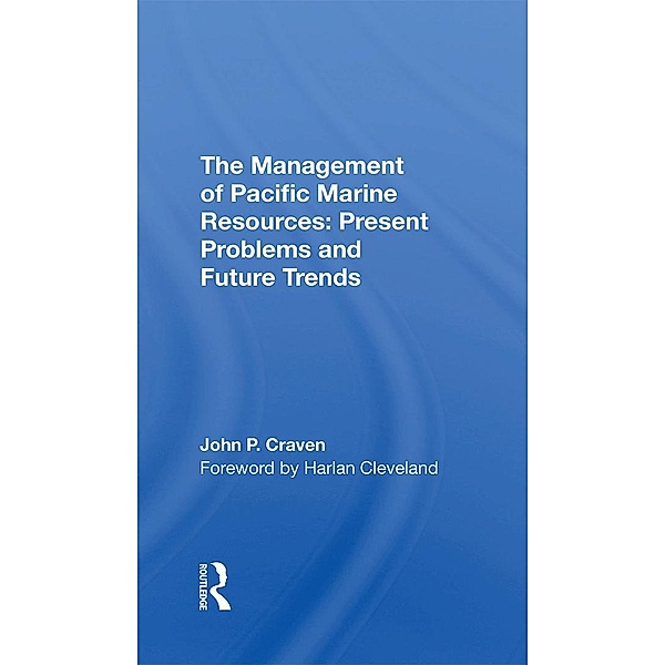 The Management Of Pacific Marine Resources, John P Craven
