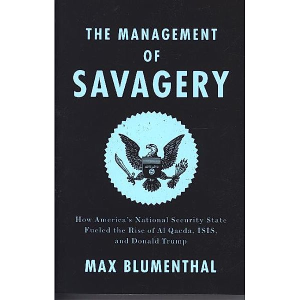 The Management of Savagery, Max Blumenthal