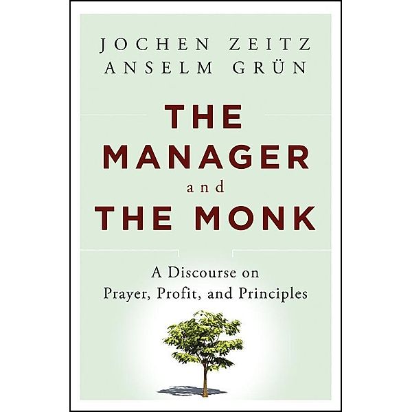 The Manager and the Monk, Jochen Zeitz, Anselm Grün